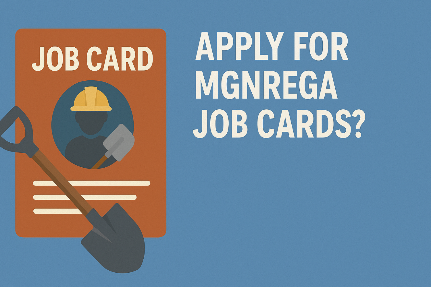 How to Apply for MGNREGA Job Cards? Step-by-Step Rural Guide