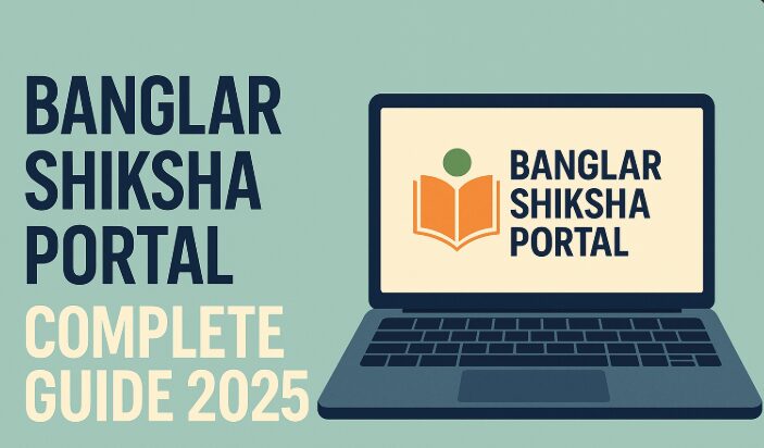 Indian Souls | Banglar Shiksha Portal Complete Guide 2025 Banglar Shiksha Portal Complete Guide 2025