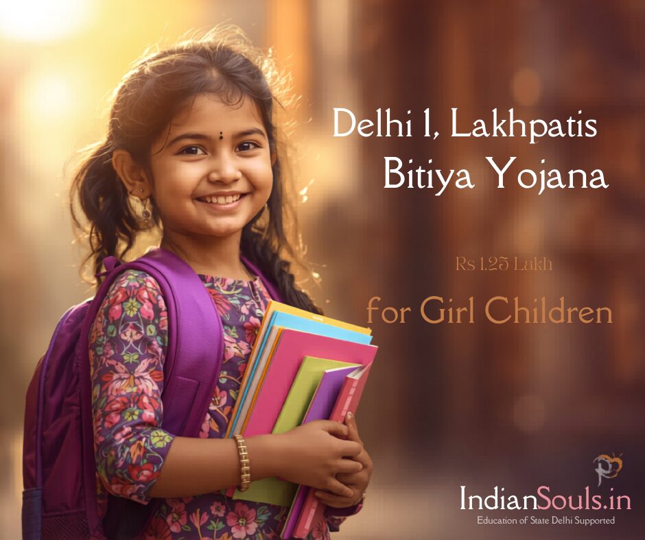 Delhi Lakhpati Bitiya Yojana 2026: Rs 1.25 Lakh for Girl Children: Who Qualifies, How to Apply, What Changed from Ladli - Indian Souls Delhi Lakhpati Bitiya Yojana 2026: Rs 1.25 Lakh for Girl Children: Who Qualifies, How to Apply, What Changed from Ladli